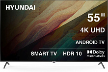 HYUNDAI H-LED55BU7009 UHD 4K SMART TV Телевизор LED Hyundai 55" H-LED55BU7009 Smart Android TV Frameless Metal черный/4K Ultra HD/60Hz/DVB